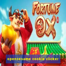 opensesame cookie clicker